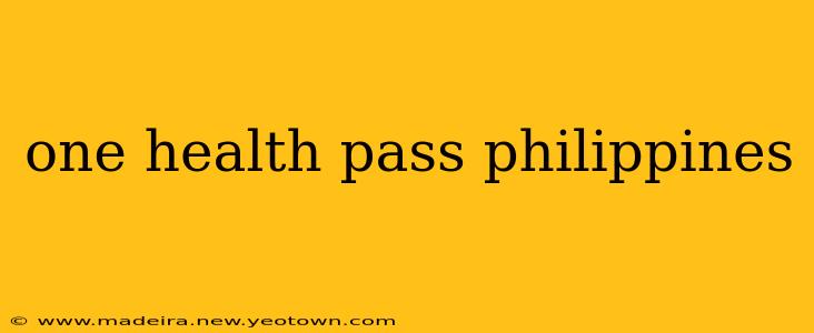 one health pass philippines