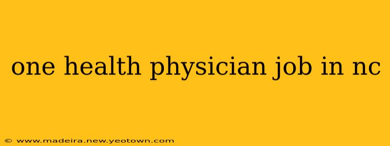 one health physician job in nc
