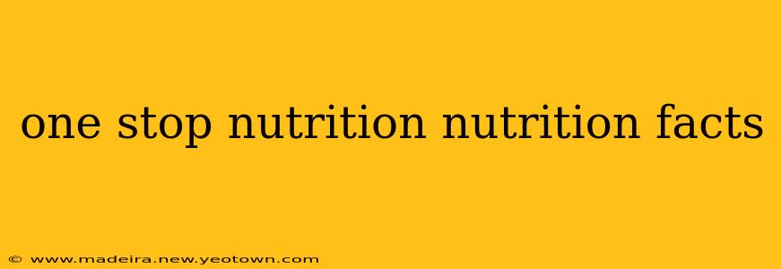 one stop nutrition nutrition facts