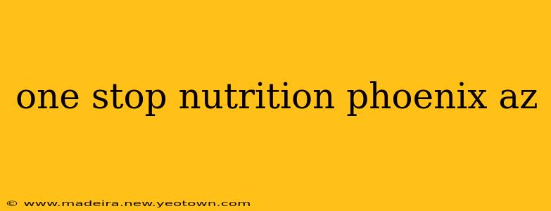 one stop nutrition phoenix az