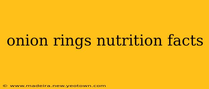 onion rings nutrition facts
