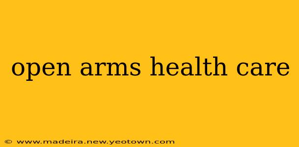 open arms health care