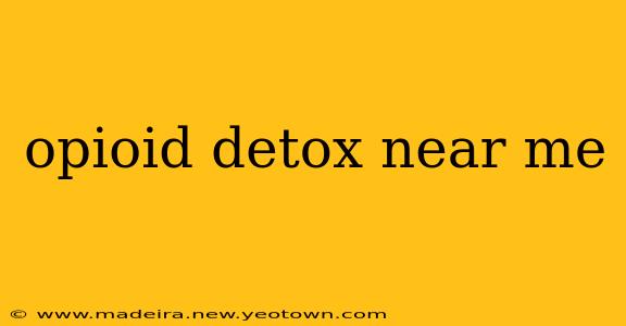 opioid detox near me