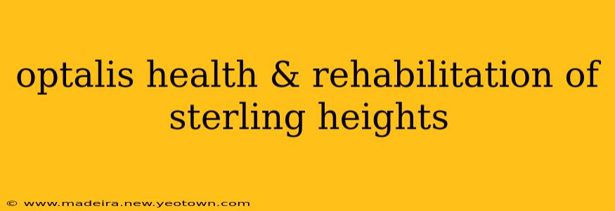 optalis health & rehabilitation of sterling heights