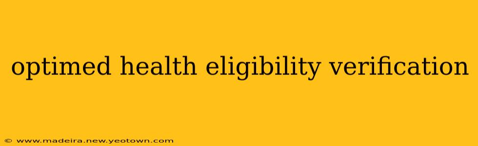 optimed health eligibility verification