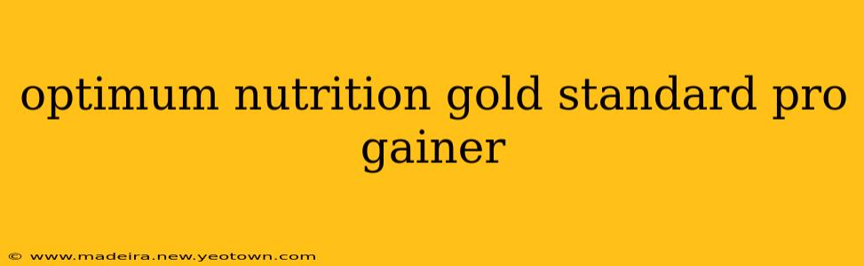 optimum nutrition gold standard pro gainer
