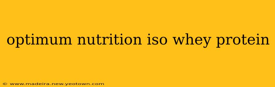optimum nutrition iso whey protein
