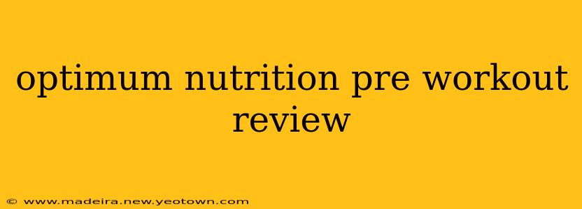 optimum nutrition pre workout review