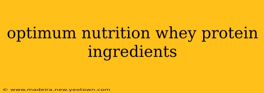 optimum nutrition whey protein ingredients