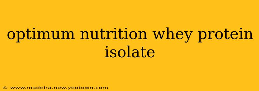 optimum nutrition whey protein isolate