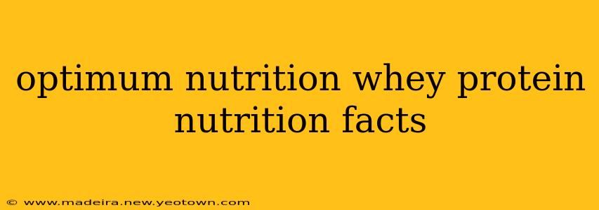 optimum nutrition whey protein nutrition facts