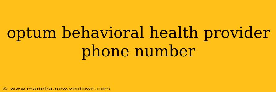 optum behavioral health provider phone number