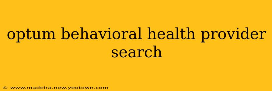 optum behavioral health provider search