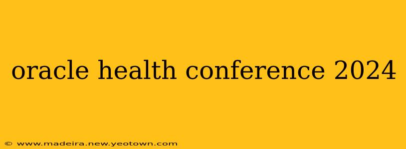 oracle health conference 2024