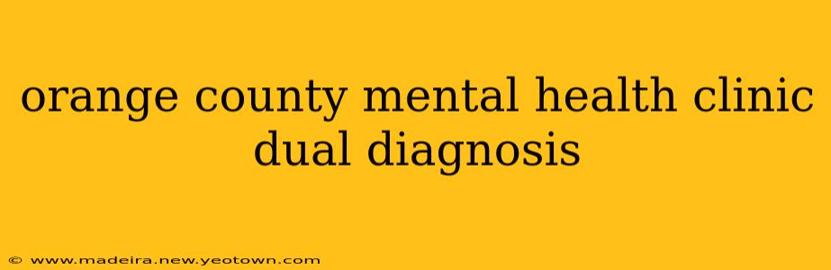 orange county mental health clinic dual diagnosis