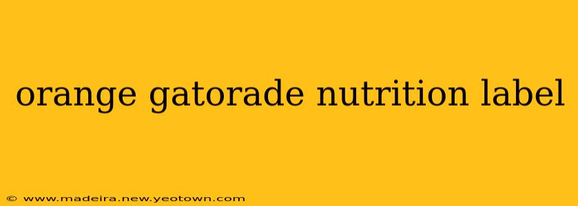 orange gatorade nutrition label