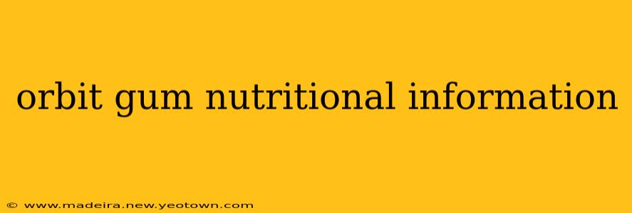 orbit gum nutritional information