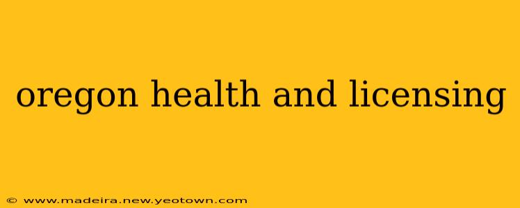 oregon health and licensing