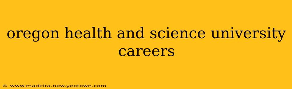 oregon health and science university careers