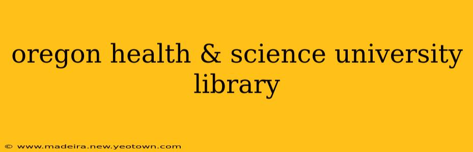 oregon health & science university library