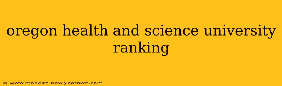oregon health and science university ranking