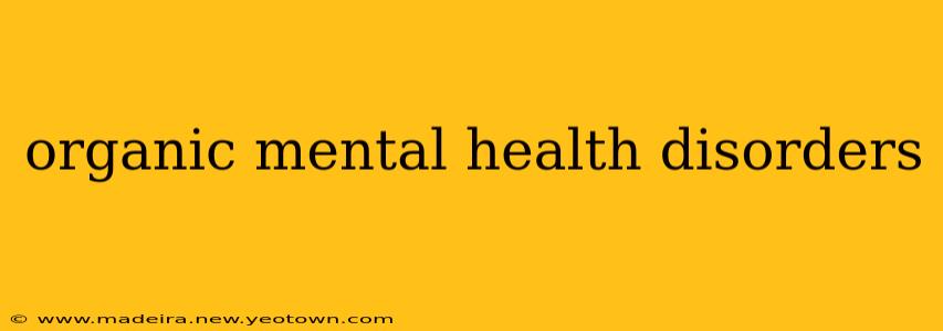 organic mental health disorders