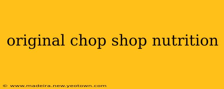 original chop shop nutrition