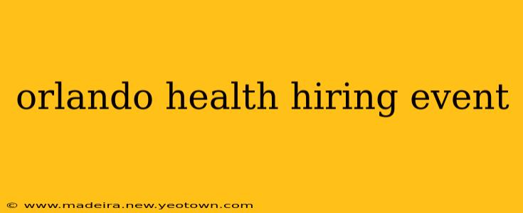 orlando health hiring event