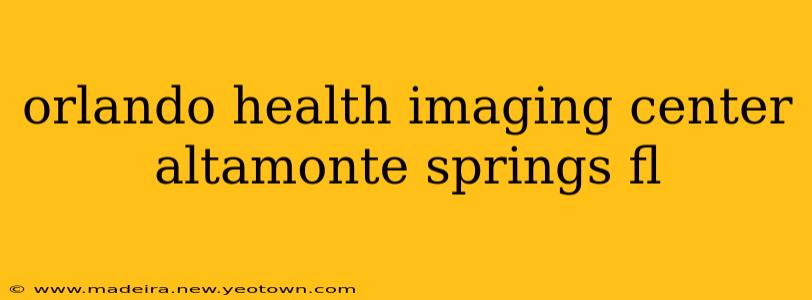 orlando health imaging center altamonte springs fl
