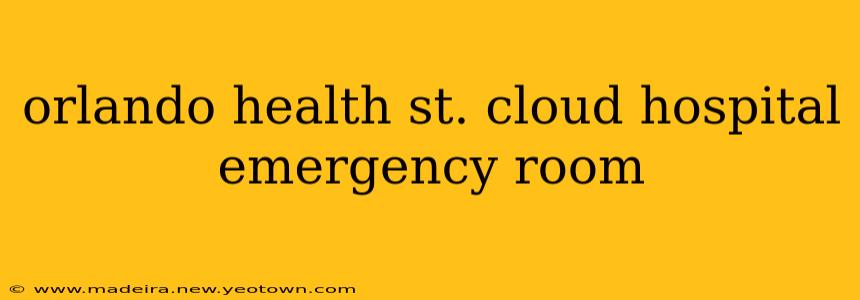 orlando health st. cloud hospital emergency room
