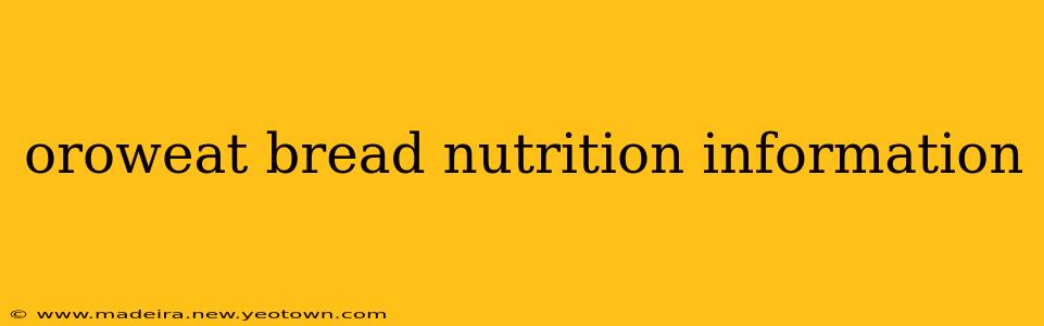 oroweat bread nutrition information