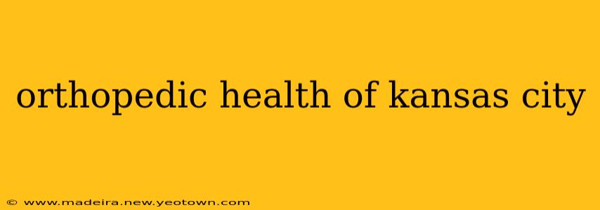 orthopedic health of kansas city