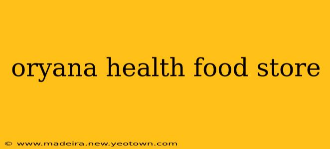 oryana health food store