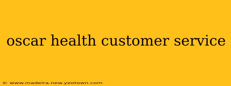 oscar health customer service