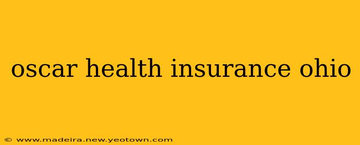 oscar health insurance ohio