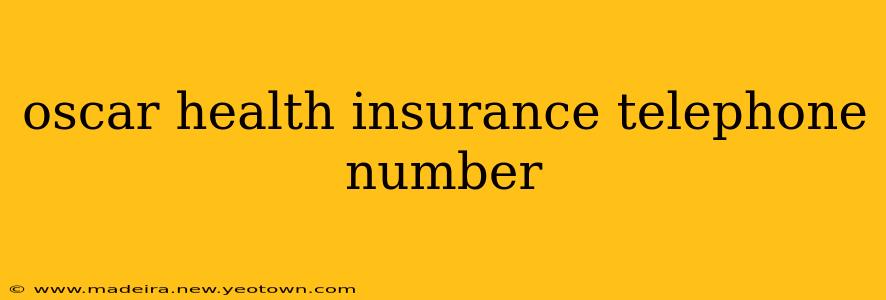 oscar health insurance telephone number