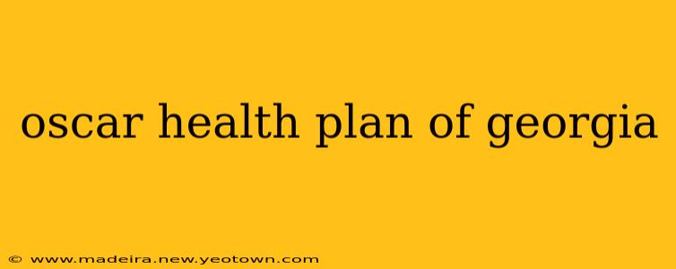 oscar health plan of georgia