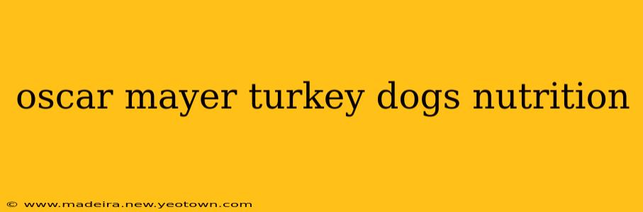 oscar mayer turkey dogs nutrition