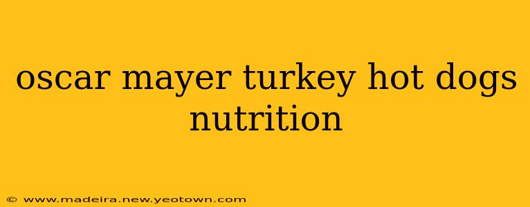 oscar mayer turkey hot dogs nutrition