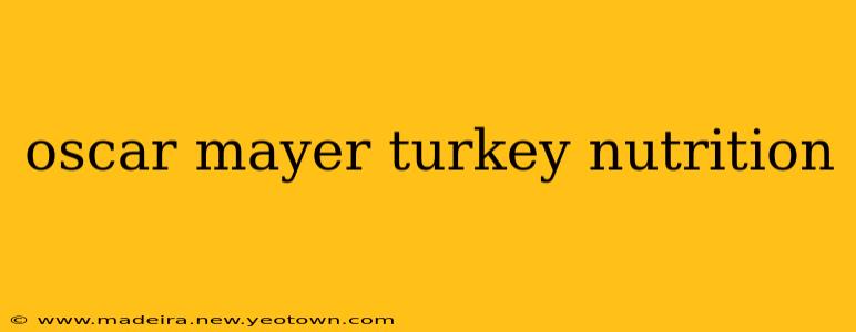 oscar mayer turkey nutrition