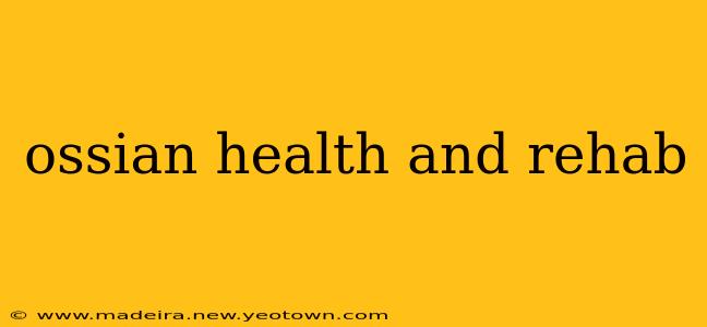 ossian health and rehab