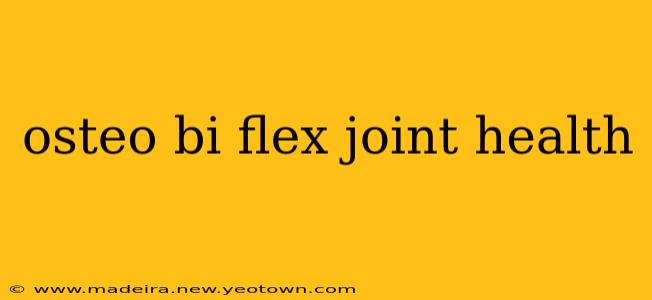 osteo bi flex joint health