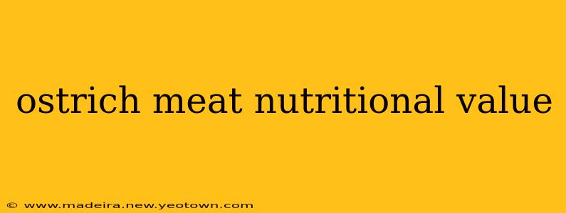 ostrich meat nutritional value