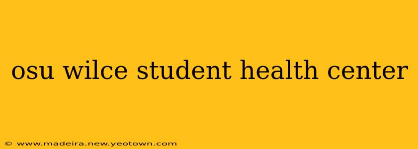 osu wilce student health center