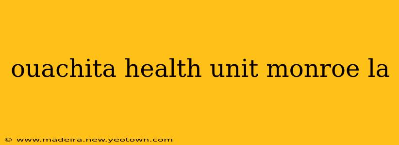 ouachita health unit monroe la