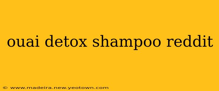 ouai detox shampoo reddit