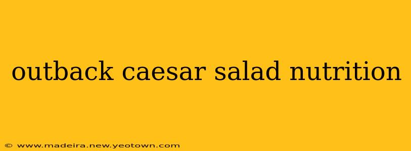 outback caesar salad nutrition