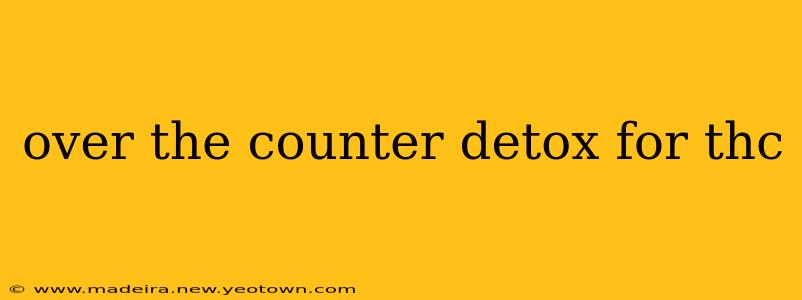 over the counter detox for thc