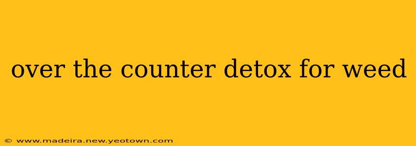over the counter detox for weed