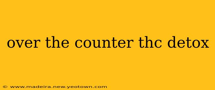 over the counter thc detox